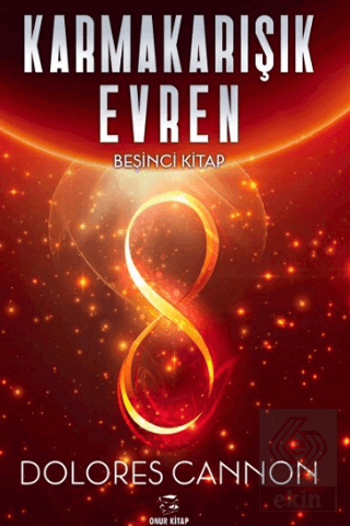 Karmakarışık Evren 5. Kitap Dolores Cannon Onur Kitap Satın Al - ekink