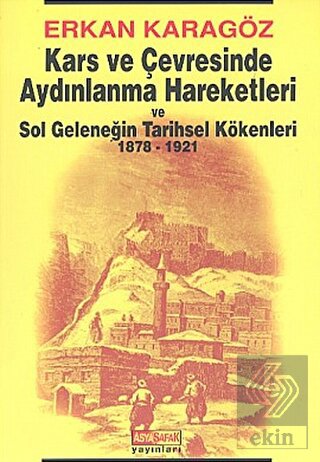 Kars ve Çevresinde Aydınlanma Hareketleri ve Sol G