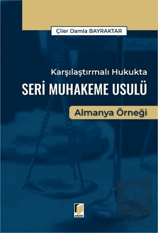 Karşılaştırmalı Hukukta Seri Muhakeme Usulü Almanya Örneği