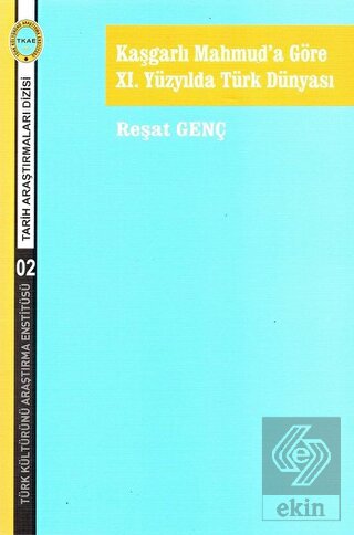 Kaşgarlı Mahmud\'a Göre 11. Yüzyılda Türk Dünyası