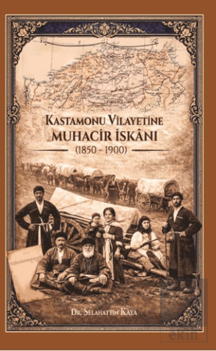 Kastamonu Vilayetine Muhacir İskanı (1850-1900)