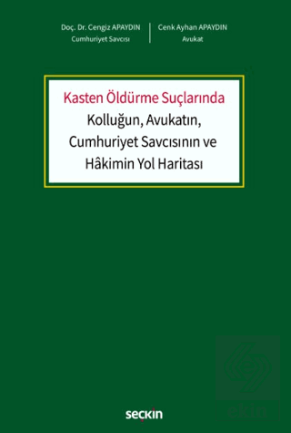 Kasten Öldürme Suçlarında Kolluğun, Avukatın, Cumhuriyet Savcısının ve Hâkimin Yol Haritası