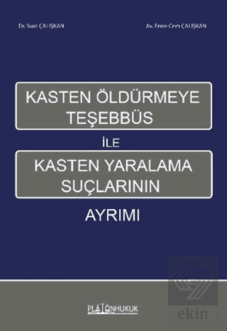 Kasten Öldürmeye Teşhebbüs ile Kasten Yaralama Suçlarının Ayrımı