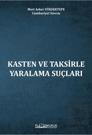 Kasten ve Taksirle Yaralama Suçları