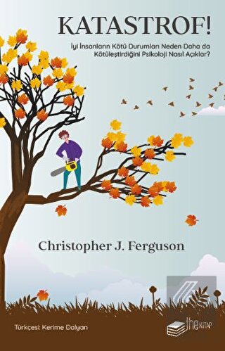 Katastrof!: İyi İnsanların Kötü Durumları Neden Da