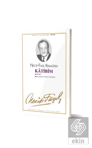 Katibim : 101 - 102 - Necip Fazıl Bütün Eserleri