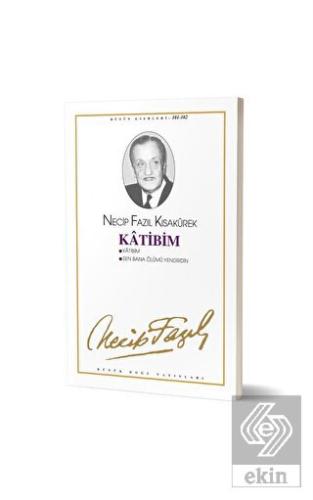 Katibim : 101 - 102 - Necip Fazıl Bütün Eserleri