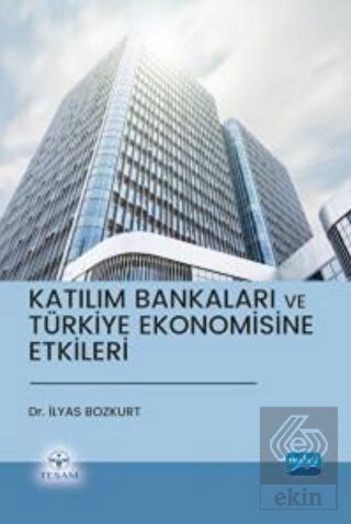 Katılım Bankaları ve Türkiye Ekonomisine Etkileri
