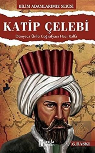 Katip Çelebi - Bilim Adamlarımız Serisi