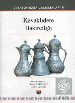 Kavaklıdere Bakırcılığı - Stratonikeia Çalışmaları 9