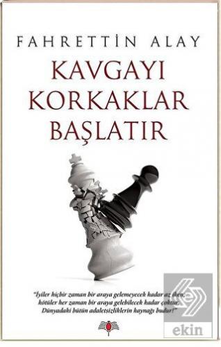 Kavgayı Korkaklar Başlatır