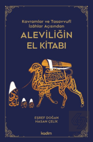 Kavramlar ve Tasavvufi İzahlar Açısından Aleviliğin El Kitabı