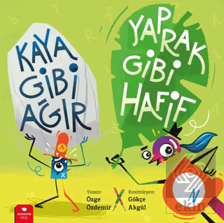 Kaya Gibi Ağır, Yaprak Gibi Hafif