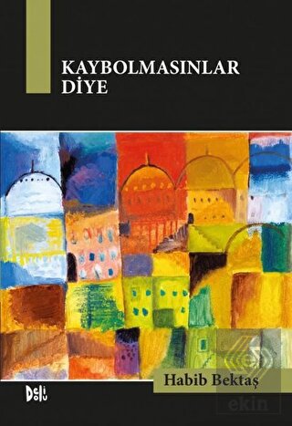 Kaybolmasınlar Diye