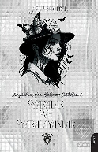 Kaybolmuş Çocuklukların Çığlıkları 1 Yaralar ve Ya