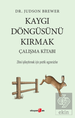 Kaygı Döngüsünü Kırmak Çalışma Kitabı