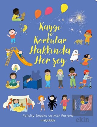Kaygı ve Korkular Hakkında Her Şey