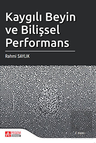 Kaygılı Beyin ve Bilişsel Performans