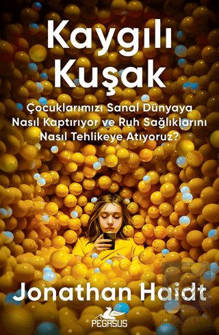 Kaygılı Kuşak: Çocuklarımızı Sanal Dünyaya Nasıl Kaptırıyor ve Ruh Sağlıklarını Nasıl Tehlikeye Atıyoruz?