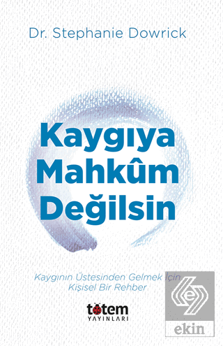 Kaygıya Mahkum Değilsin