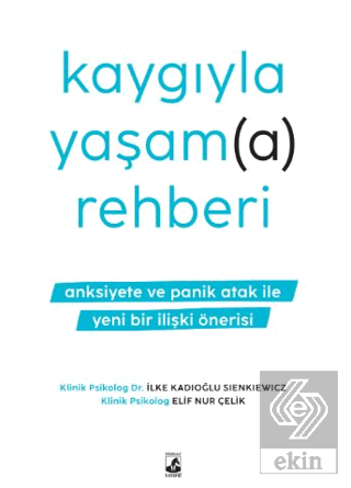 Kaygıyla Yaşam(a) Rehberi