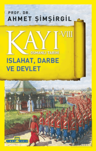 Kayı 8: Islahat Darbe ve Devlet