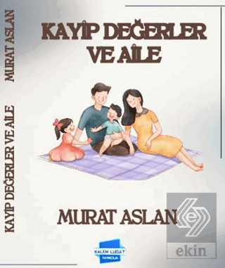 Kayıp Değerler ve Aile