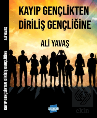 Kayıp Gençlikten Diriliş Gençliğine