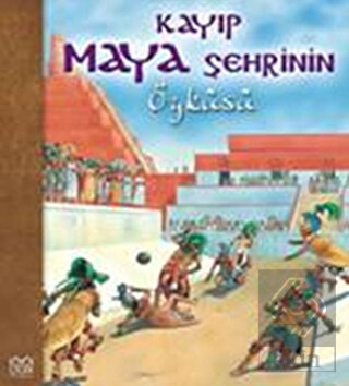 Kayıp Maya Şehrinin Öyküsü