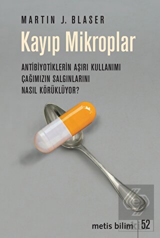 Kayıp Mikroplar - Antibiyotiklerin Aşırı Kullanımı