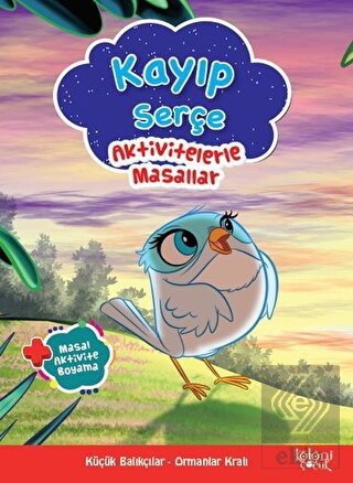 Kayıp Serçe - Aktivitelerle Masallar