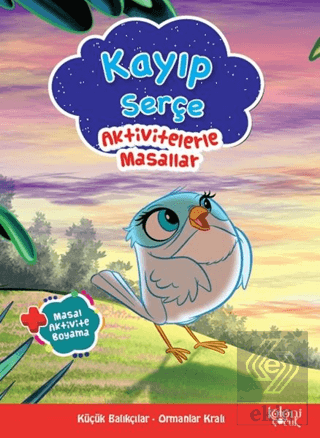Kayıp Serçe - Aktivitelerle Masallar