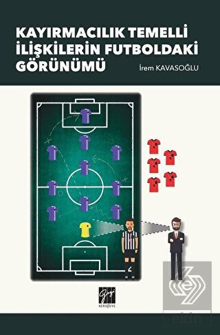 Kayırmacılık Temelli İlişkilerin Futboldaki Görünü