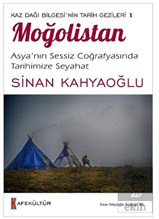 Kaz Dağı Bilgesi'nin Tarih Gezileri 1 - Moğolistan