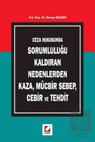 Kaza, Mücbir Sebep, Cebir ve Tehdit