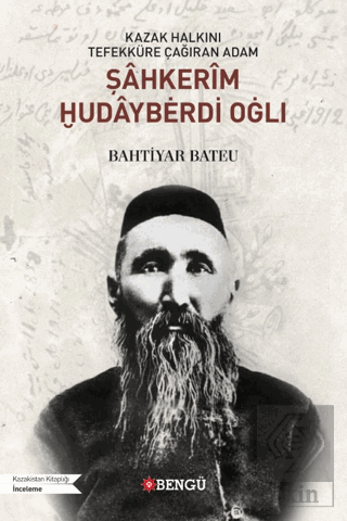 Kazak Halkını Tefekküre Çağıran Adam Şahkerim Hudayberdi Oğlı