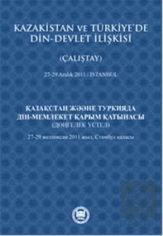 Kazakistan ve Türkiye\'de Din - Devlet İlişkisi (Ça