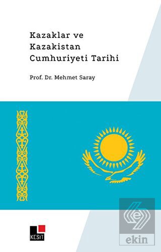 Kazaklar ve Kazakistan Cumhuriyeti Tarihi