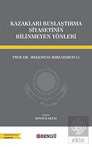 Kazakları Ruslaştırma Siyasetinin Bilinmeyen Yönle