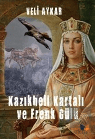 Kazıkbeli Kartalı ve Frenk Gülü