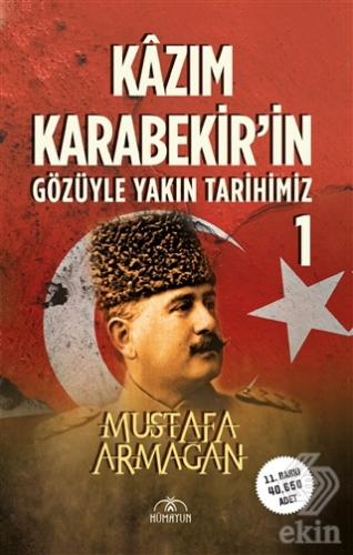 Kazım Karabekir'in Gözüyle Yakın Tarihimiz 1