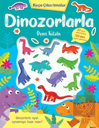 Keçe Çıkartmalar - Dinozorlarla Oyun Kitabı