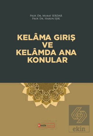 Kelama Giriş ve Kelamda Ana Konular