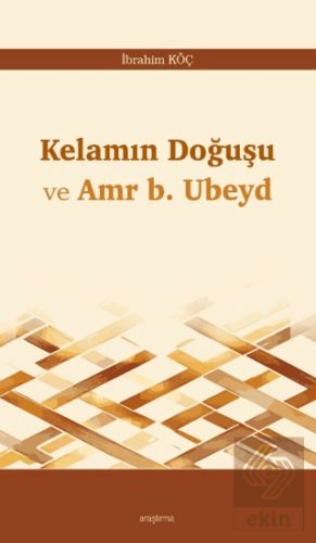 Kelamın Doğuşu ve Amr b. Ubeyd