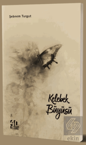 Kelebek Büyüsü Şebnem Turgut 40 Kitap Satın Al - ekinkitap.com