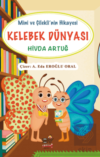Kelebek Dünyası - Mini ve Çileklinin Hikayesi Hivda Artuğ Servet Yayın