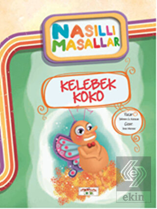 Kelebek Koko - Nasıllı Masallar