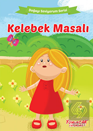 Kelebek Masalı - Doğayı Seviyorum Serisi