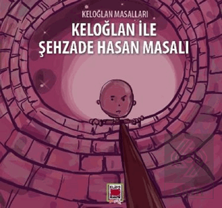 Keloğlan İle Şehzade Hasan Masalı - Keloğlan Masal