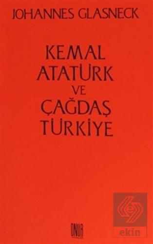 Kemal Atatürk ve Çağdaş Türkiye